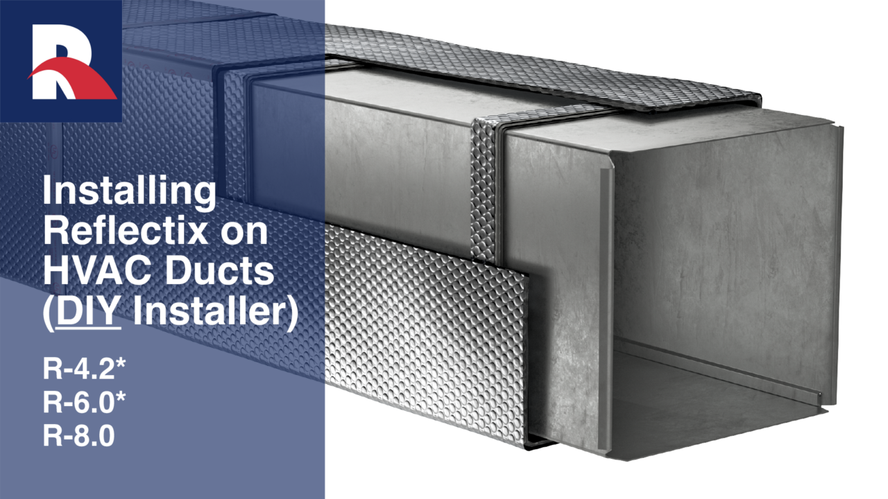 Tutorials and Videos Reflectix, Inc.